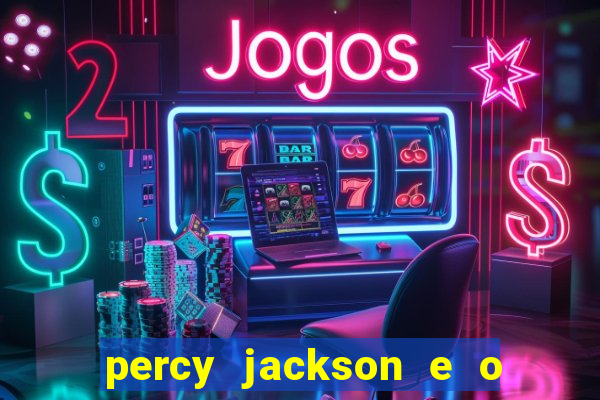 percy jackson e o ladr o de raios filme completo dublado