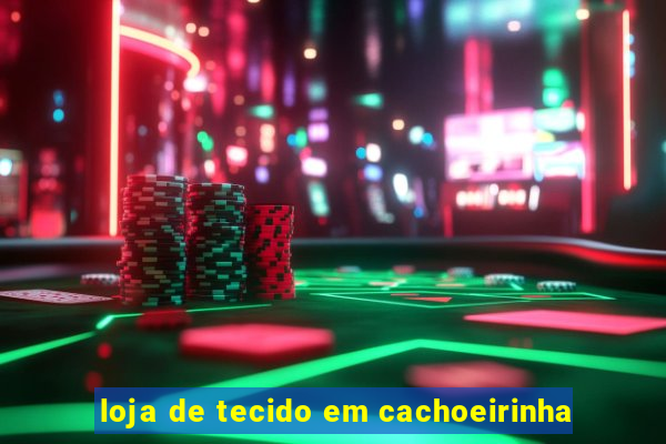 loja de tecido em cachoeirinha