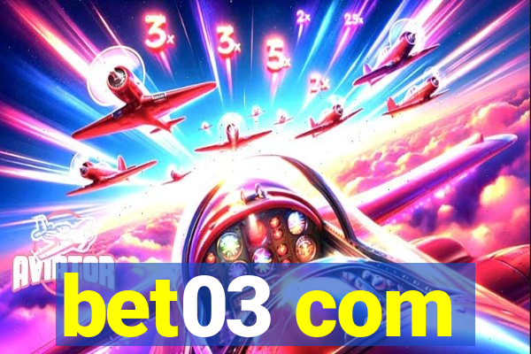 bet03 com