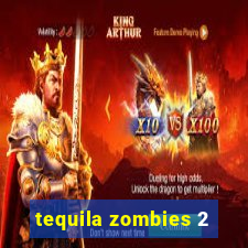 tequila zombies 2