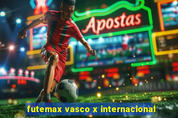futemax vasco x internacional