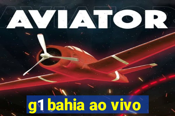g1 bahia ao vivo