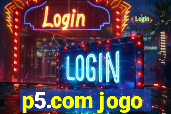 p5.com jogo