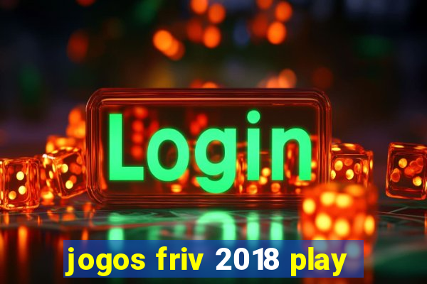 jogos friv 2018 play