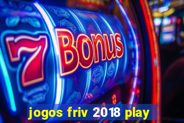 jogos friv 2018 play
