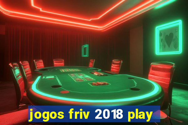 jogos friv 2018 play