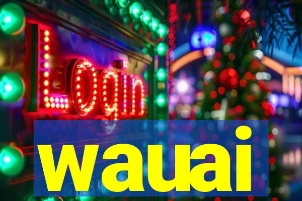 wauai
