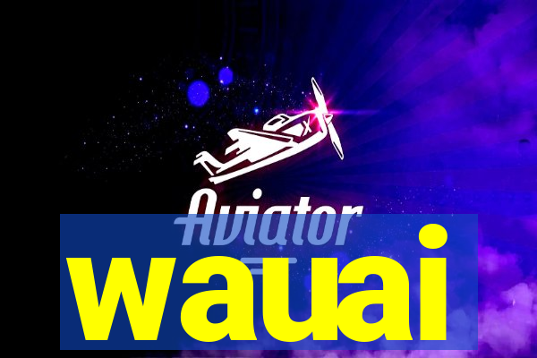 wauai