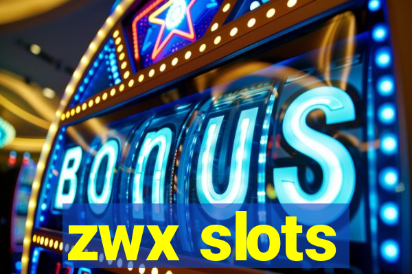 zwx slots