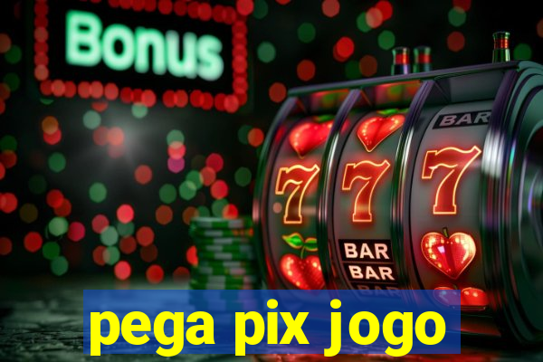 pega pix jogo