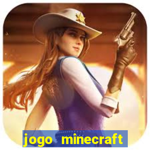 jogo minecraft pocket edition