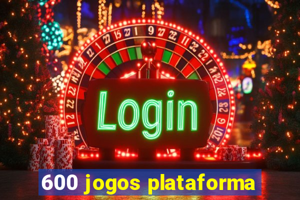 600 jogos plataforma