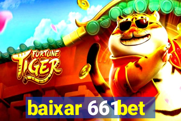 baixar 661bet
