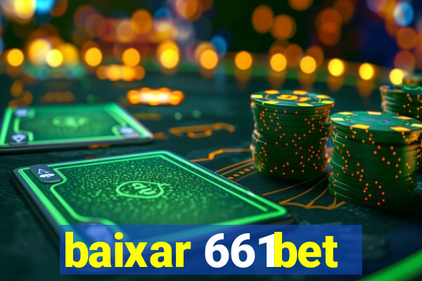 baixar 661bet