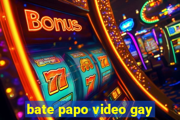 bate papo video gay