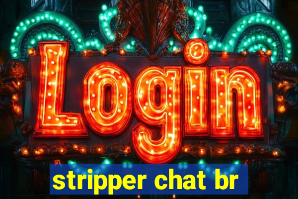 stripper chat br