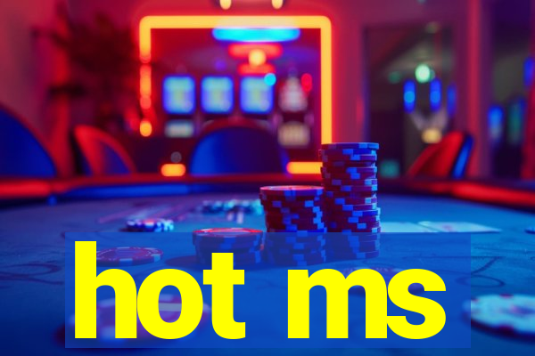 hot ms