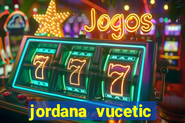 jordana vucetic vazados +18
