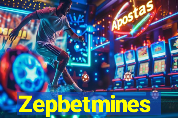Zepbetmines