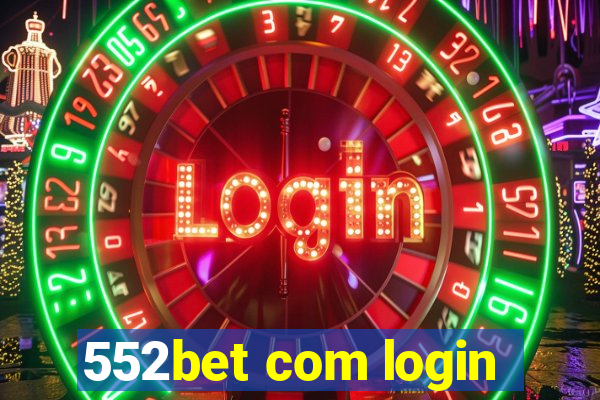 552bet com login