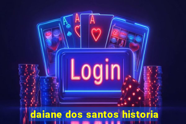 daiane dos santos historia