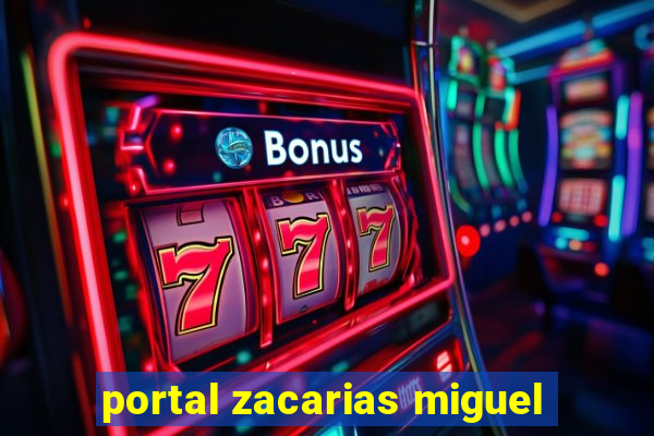 portal zacarias miguel
