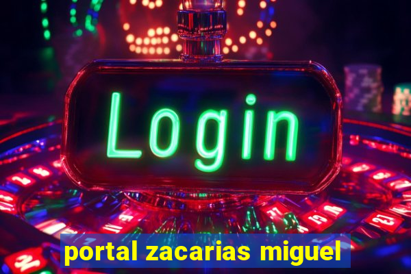 portal zacarias miguel