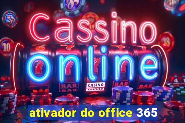 ativador do office 365