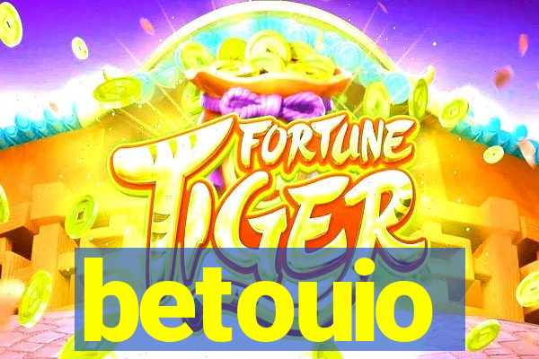 betouio