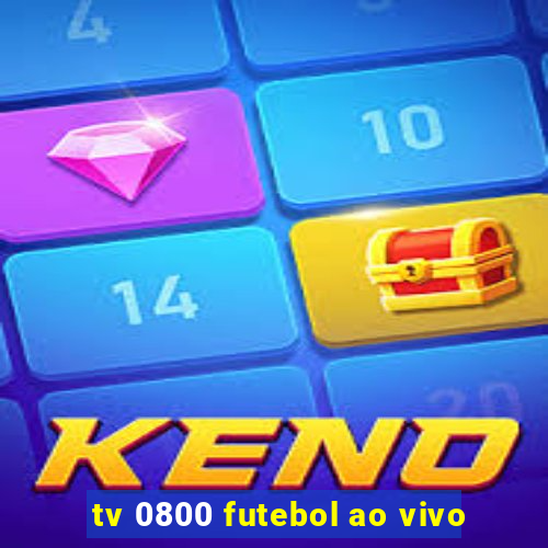 tv 0800 futebol ao vivo