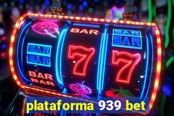 plataforma 939 bet