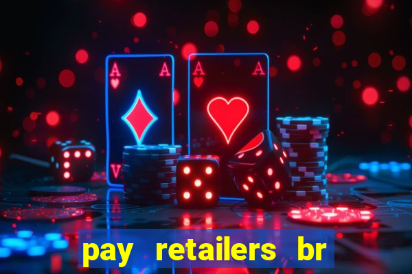 pay retailers br servicos de pagamentos ltda