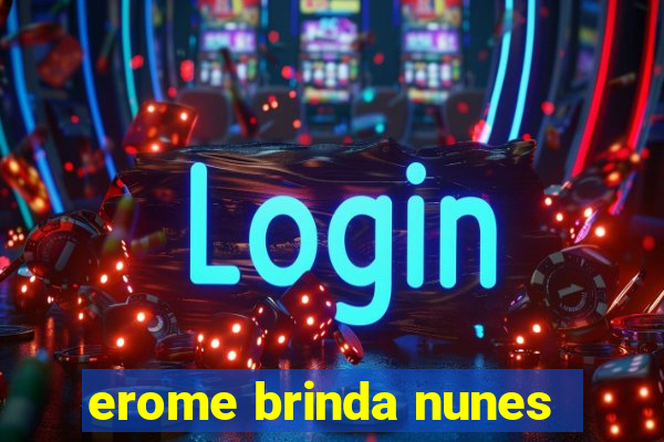 erome brinda nunes