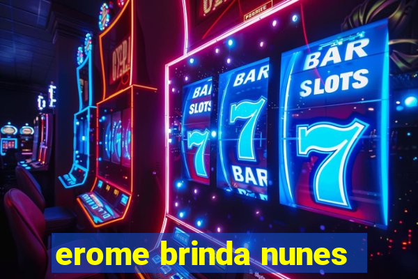 erome brinda nunes