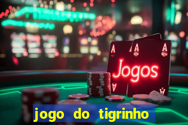 jogo do tigrinho de 2 reais