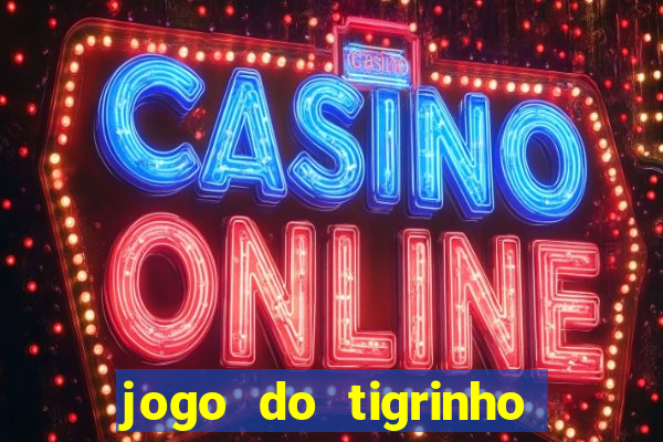 jogo do tigrinho de 2 reais