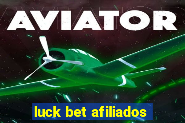 luck bet afiliados