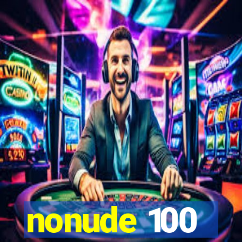 nonude 100