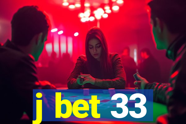 j bet 33