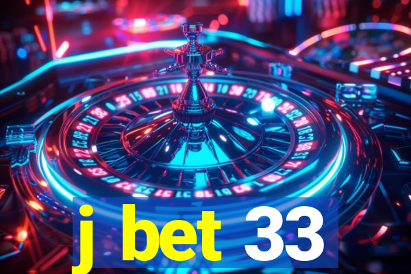 j bet 33