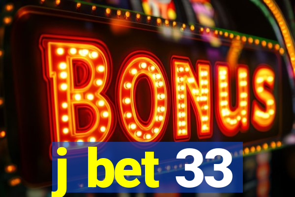j bet 33