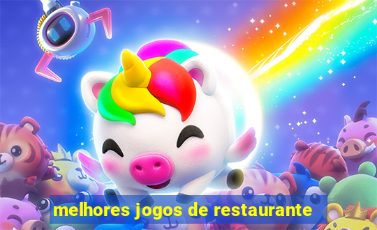 melhores jogos de restaurante