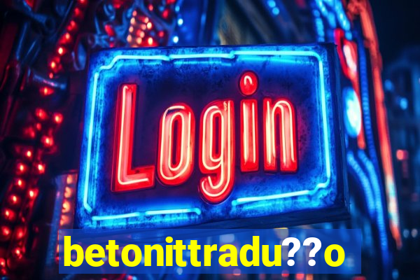 betonittradu??o