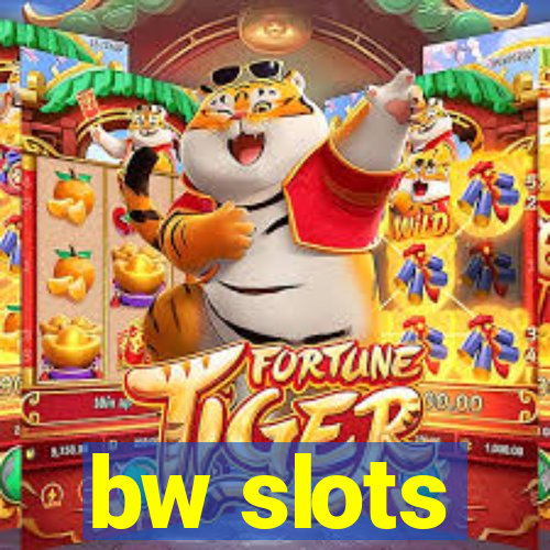 bw slots