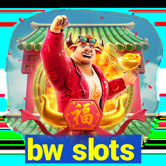 bw slots