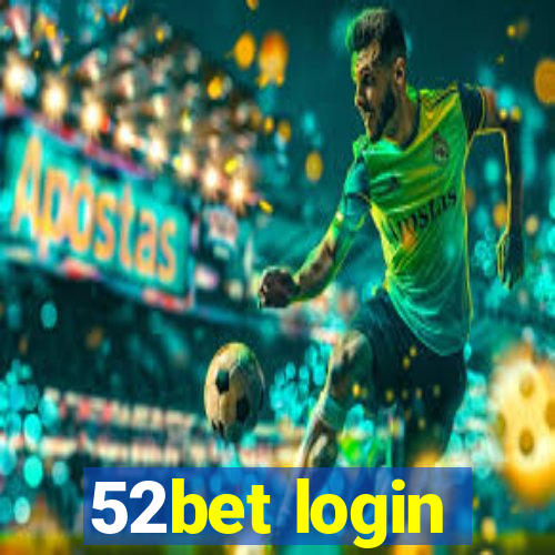 52bet login