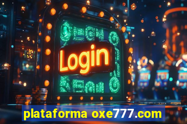 plataforma oxe777.com