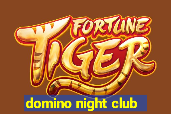 domino night club