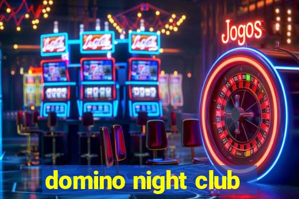 domino night club