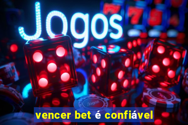 vencer bet é confiável